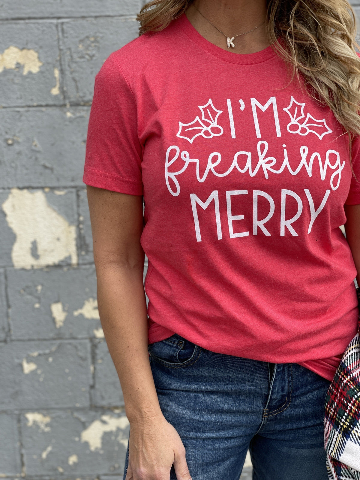 I'm Freaking Merry Graphic Tee *Final Sale*