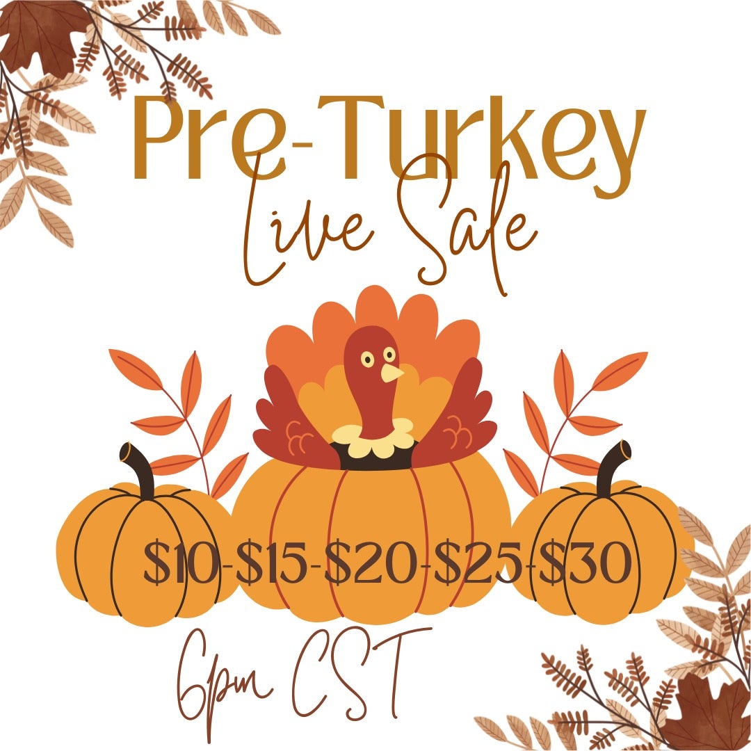 Thanksgiving Eve Live Sale $10 *Final Sale*