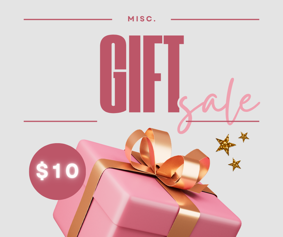 Misc. Gift $10 *Final Sale*