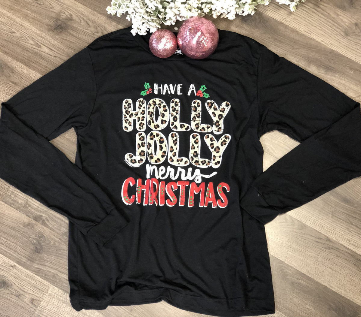 Have a Holly Jolly Christmas Long Sleeve Tee *Final Sale*
